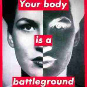 Barbara Kruger, Untitled (Your body is a battleground), 1989